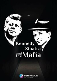 Кеннеди, Синатра и мафия (2023)