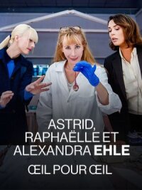 Астрид, Рафаэлла и Александра Эль: Око за Око (2024)